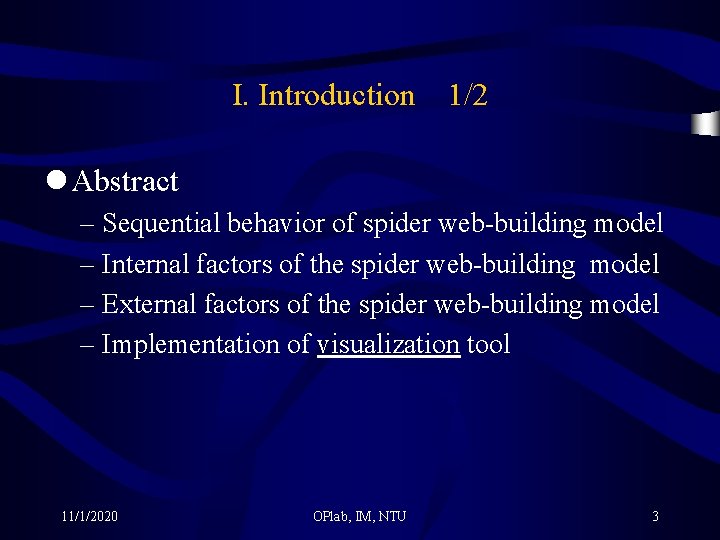 I. Introduction 1/2 l Abstract – Sequential behavior of spider web-building model – Internal
