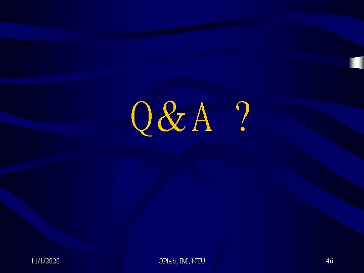Q＆A ? 11/1/2020 OPlab, IM, NTU 46 