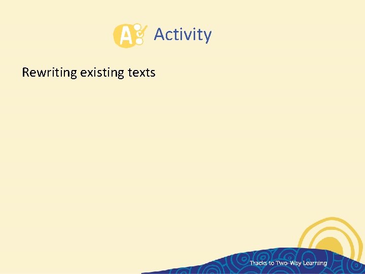 Activity Rewriting existing texts 