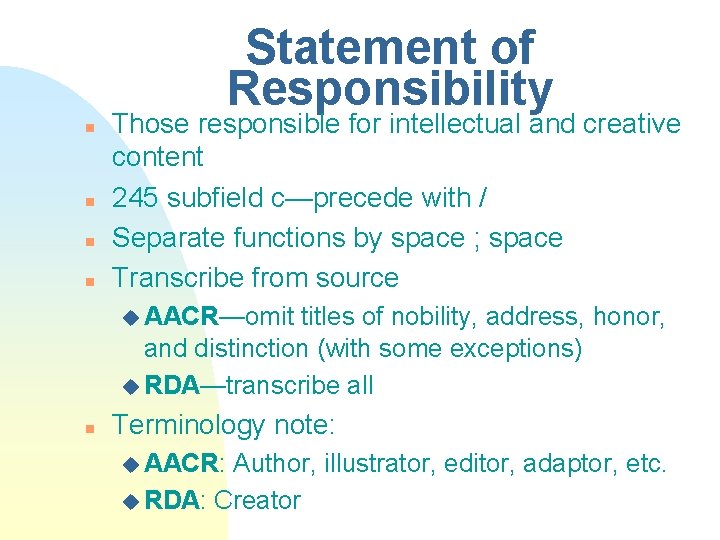 Statement of Responsibility n n Those responsible for intellectual and creative content 245 subfield