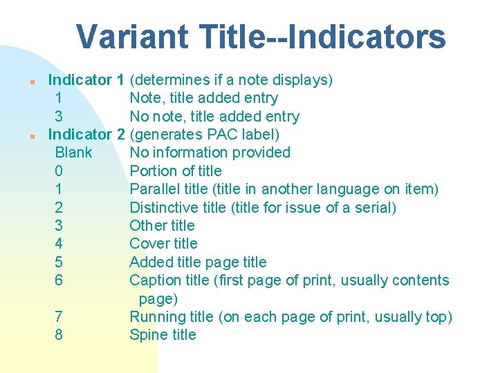 Variant Title--Indicators n n Indicator 1 (determines if a note displays) 1 Note, title