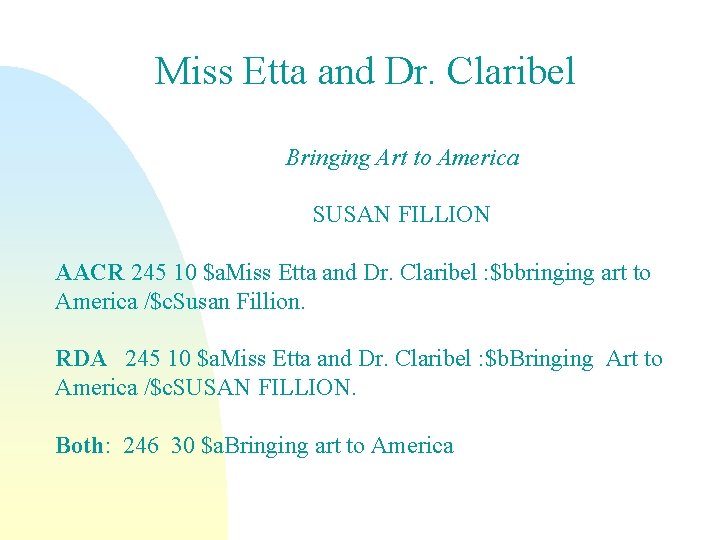 Miss Etta and Dr. Claribel Bringing Art to America SUSAN FILLION AACR 245 10
