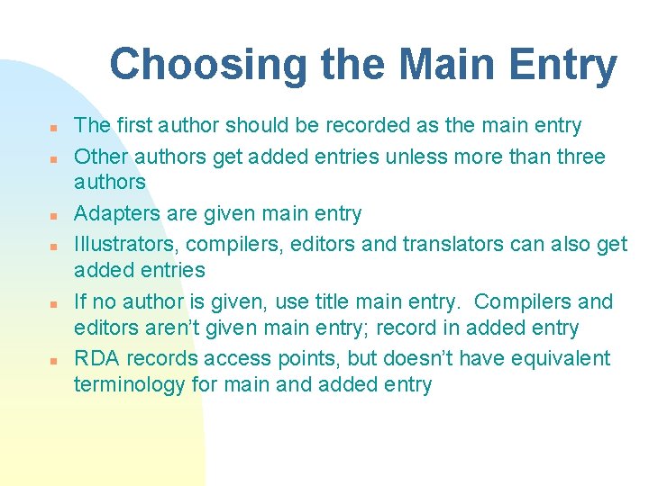 Choosing the Main Entry n n n The first author should be recorded as