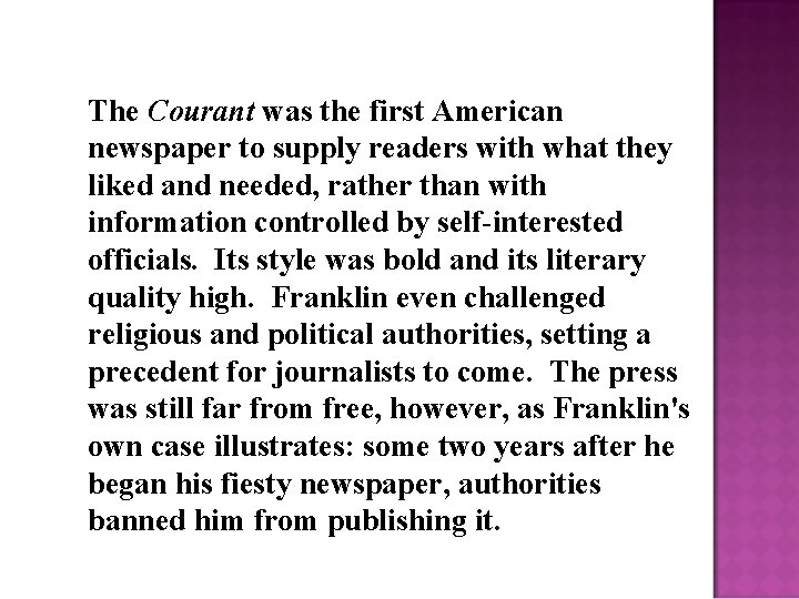 The Courant was the first American newspaper to supply readers with what they liked