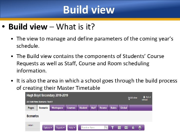 Build view • Build view – What is it? § The view to manage