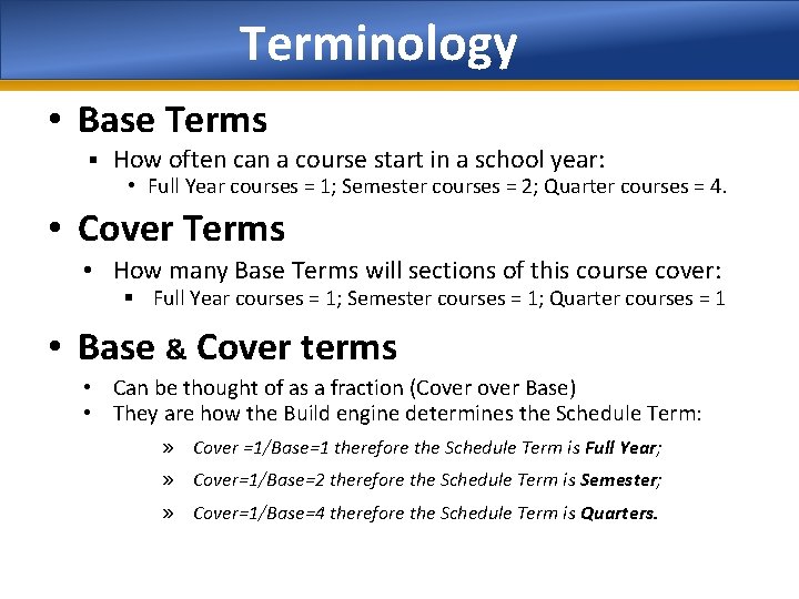 Terminology • Base Terms § How often can a course start in a school