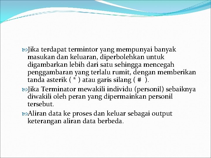  Jika terdapat termintor yang mempunyai banyak masukan dan keluaran, diperbolehkan untuk digambarkan lebih