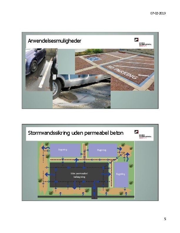 07 -02 -2019 Anvendelsesmuligheder Stormvandssikring uden permeabel beton 5 