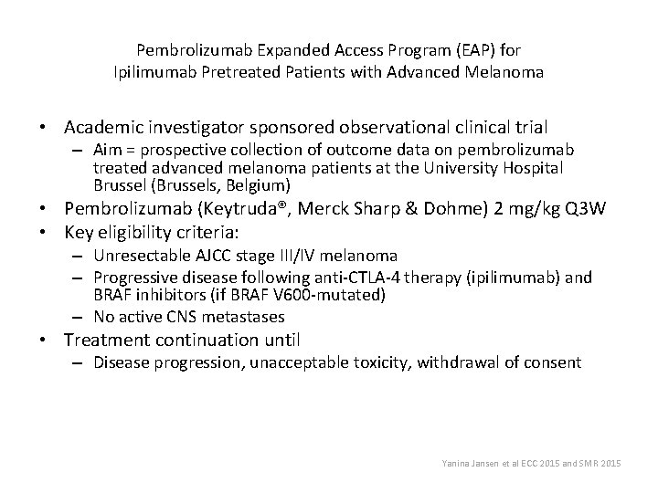 Pembrolizumab Expanded Access Program (EAP) for Ipilimumab Pretreated Patients with Advanced Melanoma • Academic