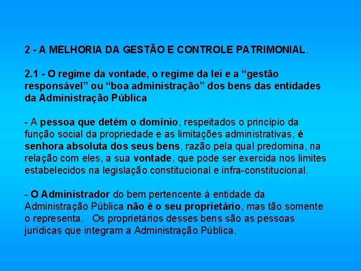 2 - A MELHORIA DA GESTÃO E CONTROLE PATRIMONIAL. 2. 1 - O regime