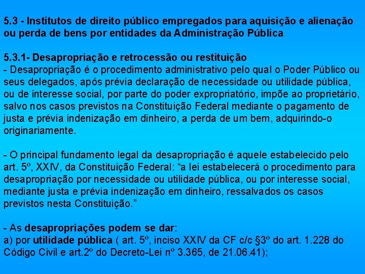 5. 3 - Institutos de direito público empregados para aquisição e alienação ou perda