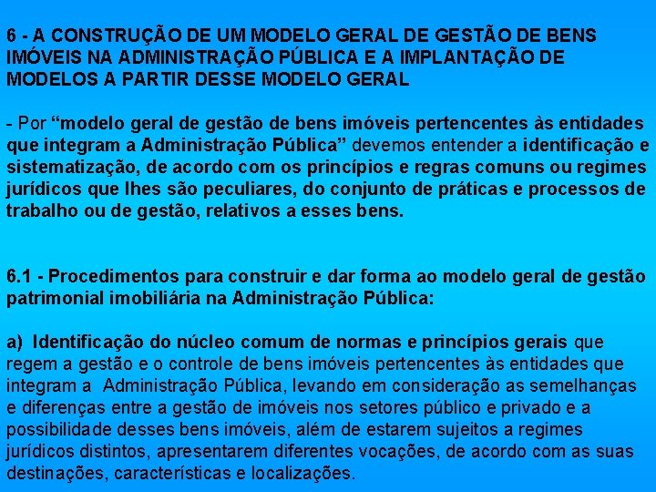 6 - A CONSTRUÇÃO DE UM MODELO GERAL DE GESTÃO DE BENS IMÓVEIS NA