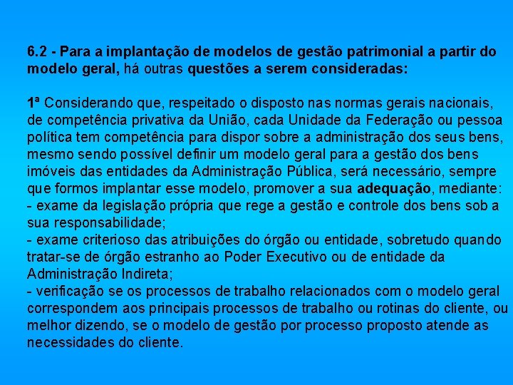 6. 2 - Para a implantação de modelos de gestão patrimonial a partir do