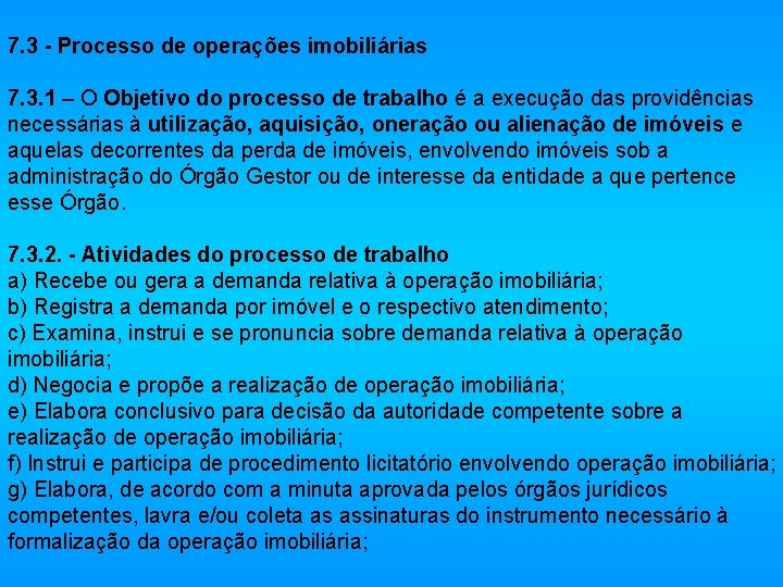 7. 3 - Processo de operações imobiliárias 7. 3. 1 – O Objetivo do