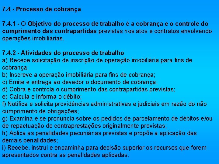 7. 4 - Processo de cobrança 7. 4. 1 - O Objetivo do processo