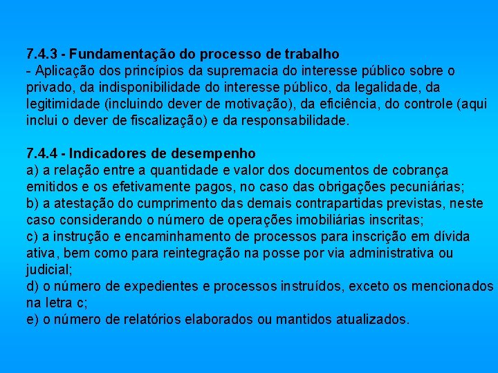 7. 4. 3 - Fundamentação do processo de trabalho - Aplicação dos princípios da