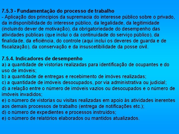 7. 5. 3 - Fundamentação do processo de trabalho - Aplicação dos princípios da