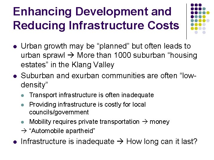 Enhancing Development and Reducing Infrastructure Costs l l Urban growth may be “planned” but