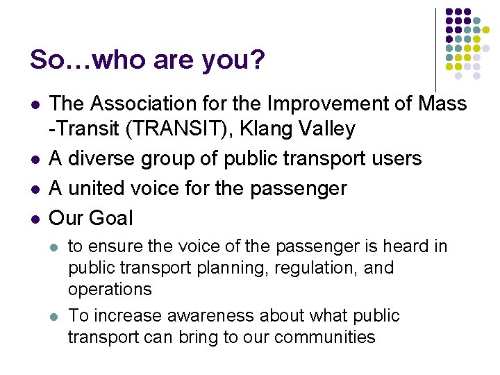 So…who are you? l l The Association for the Improvement of Mass -Transit (TRANSIT),