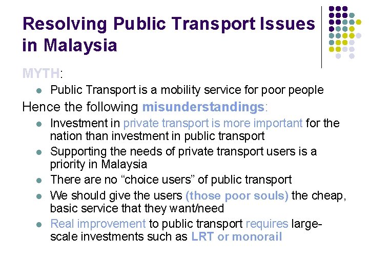 Resolving Public Transport Issues in Malaysia MYTH: l Public Transport is a mobility service