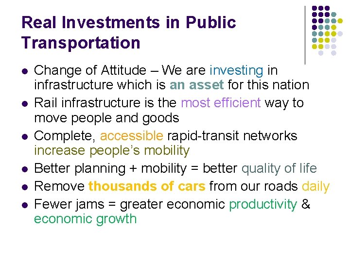 Real Investments in Public Transportation l l l Change of Attitude – We are