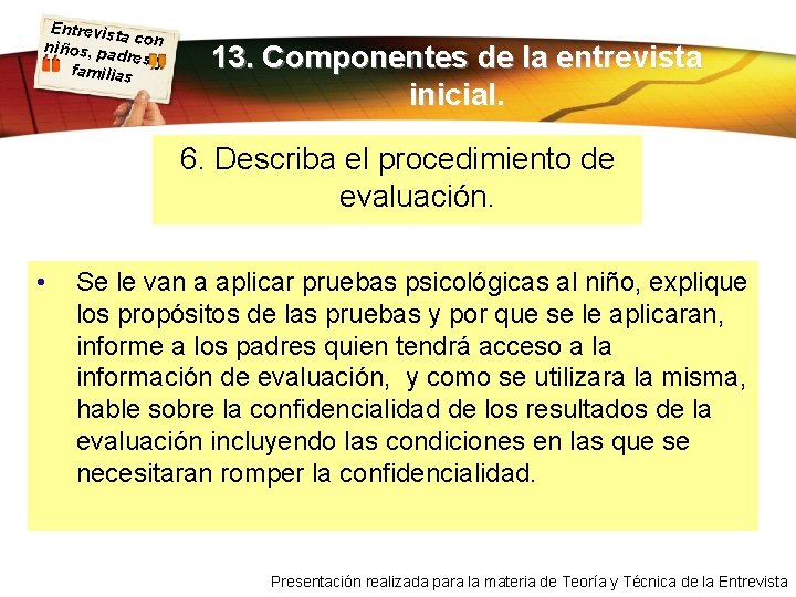 Entrevist a con niños, pa dres y familias 13. Componentes de la entrevista inicial.