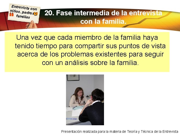 Entrevist a con niños, pa dres y familias 20. Fase intermedia de la entrevista