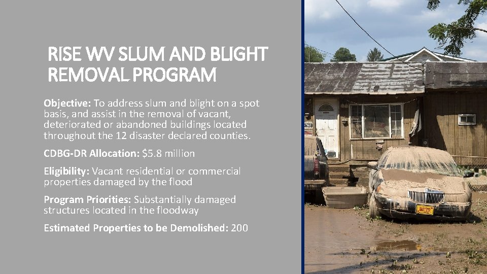 RISE WV SLUM AND BLIGHT REMOVAL PROGRAM Objective: To address slum and blight on