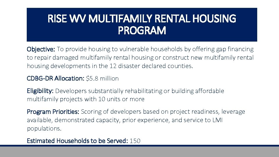 RISE WV MULTIFAMILY RENTAL HOUSING PROGRAM Objective: To provide housing to vulnerable households by