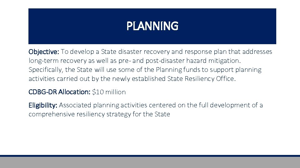 PLANNING Objective: To develop a State disaster recovery and response plan that addresses long-term