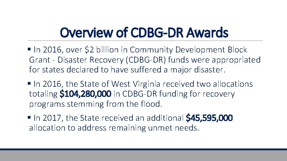 Overview of CDBG-DR Awards § In 2016, over $2 billion in Community Development Block