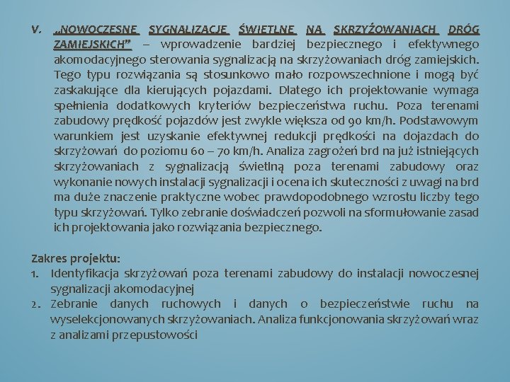 V. „NOWOCZESNE SYGNALIZACJE ŚWIETLNE NA SKRZYŻOWANIACH DRÓG ZAMIEJSKICH” – wprowadzenie bardziej bezpiecznego i efektywnego