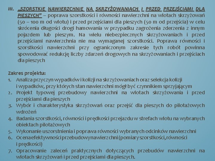 III. „SZORSTKIE NAWIERZCHNIE NA SKRZYŻOWANIACH I PRZED PRZEJŚCIAMI DLA PIESZYCH” – poprawa szorstkości i