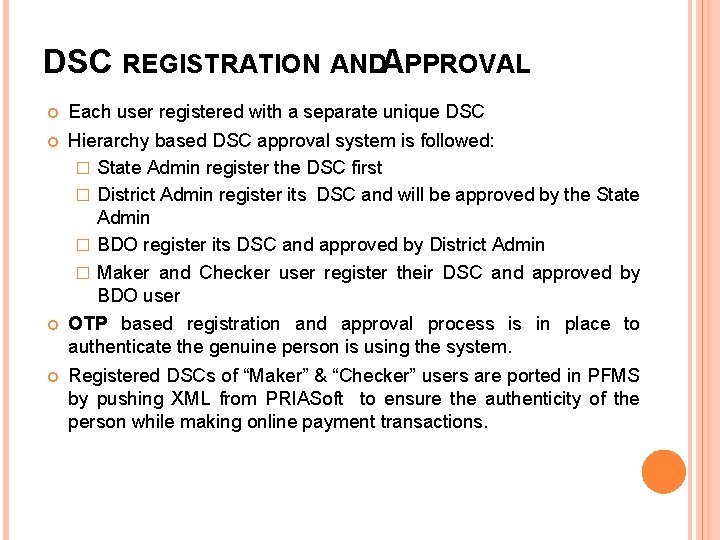 DSC REGISTRATION ANDAPPROVAL Each user registered with a separate unique DSC Hierarchy based DSC