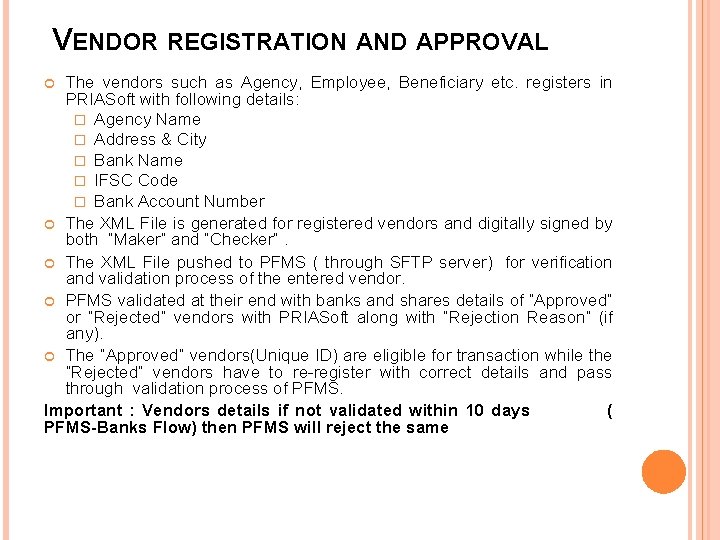 VENDOR REGISTRATION AND APPROVAL The vendors such as Agency, Employee, Beneficiary etc. registers in