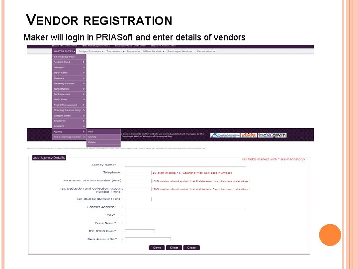 VENDOR REGISTRATION Maker will login in PRIASoft and enter details of vendors 