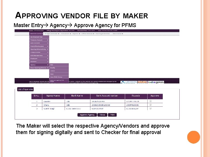 APPROVING VENDOR FILE BY MAKER Master Entry Agency Approve Agency for PFMS The Maker