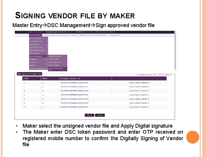 SIGNING VENDOR FILE BY MAKER Master Entry DSC Management Sign approved vendor file •