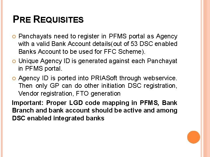 PRE REQUISITES Panchayats need to register in PFMS portal as Agency with a valid