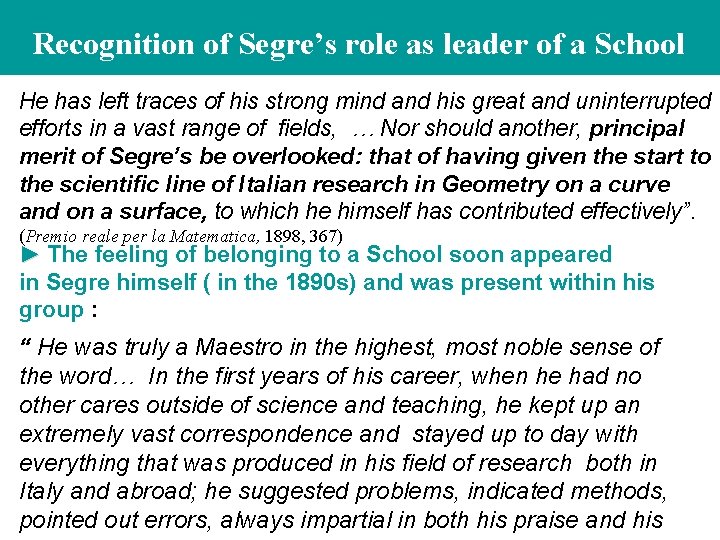 Recognition of Segre’s role as leader of a School He has left traces of