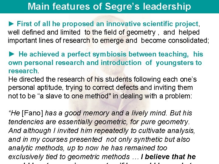 Main features of Segre’s leadership ► First of all he proposed an innovative scientific