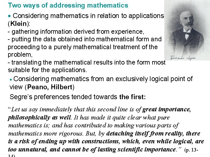 Two ways of addressing mathematics Considering mathematics in relation to applications (Klein): - gathering