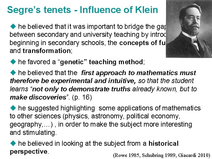Segre’s tenets - Influence of Klein he believed that it was important to bridge