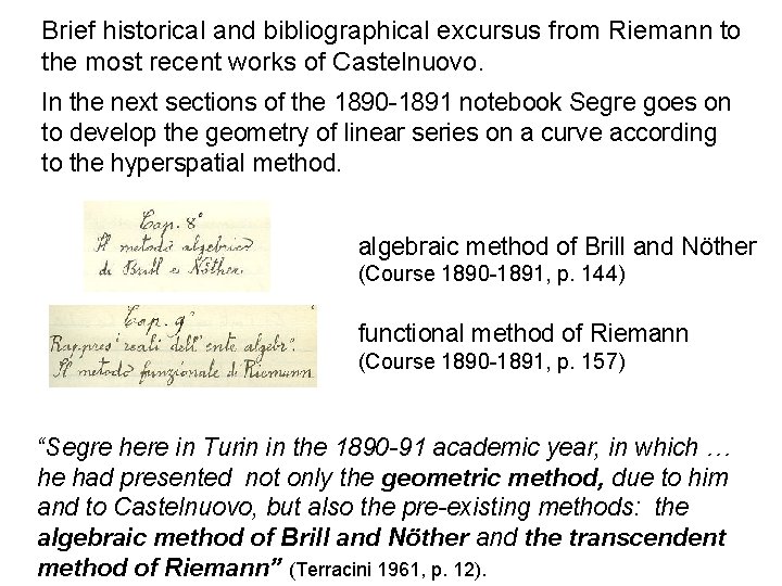 Brief historical and bibliographical excursus from Riemann to the most recent works of Castelnuovo.