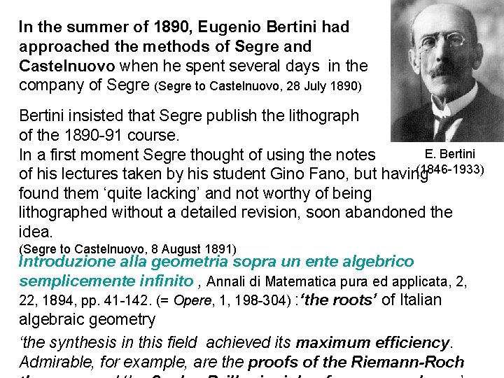 In the summer of 1890, Eugenio Bertini had approached the methods of Segre and