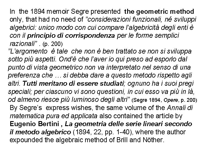 In the 1894 memoir Segre presented the geometric method only, that had no need