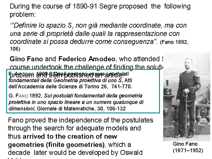 During the course of 1890 -91 Segre proposed the following problem: ‘"Definire lo spazio