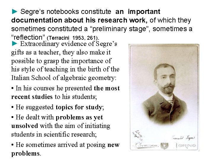 ► Segre’s notebooks constitute an important ► documentation about his research work, of which