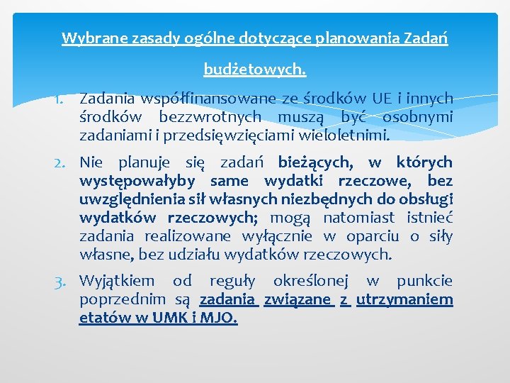 Wybrane zasady ogólne dotyczące planowania Zadań budżetowych. 1. Zadania współfinansowane ze środków UE i