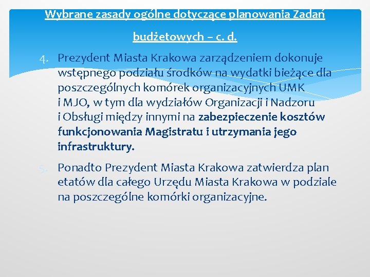 Wybrane zasady ogólne dotyczące planowania Zadań budżetowych – c. d. 4. Prezydent Miasta Krakowa